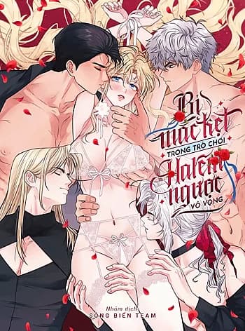 Bị Mắc Kẹt Trong Trò Chơi Harem Ngược Vô Vọng