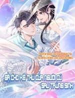 Gả Cho Kẻ Thù Của Người Cũ Sau Trùng Sinh