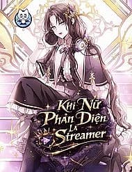Khi Nữ Phản Diện Là Streamer