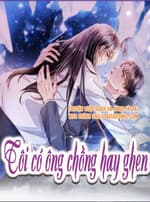 Phần 2-Tôi Có Ông Chồng Hay Ghen
