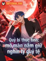 Quỷ Bí Thức Tỉnh: Mở Màn Nắm Giữ Nghìn Tỷ Quỷ Tệ