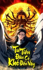 Tu Tiên Đâu Có Khó Đến Vậy