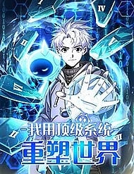 Tôi Dùng Hệ Thống Đỉnh Cấp Tái Tạo Thế Giới